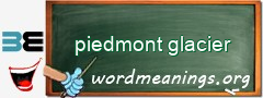 WordMeaning blackboard for piedmont glacier